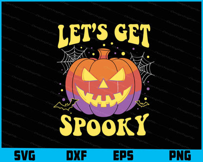 Let’s Get Spooky Halloween Pumpkin SVG PNG Digital Sublimation Print File  - Premium Cutting Files in SVG, PNG & EPS Formats - Premium SVG Cutting Files for Crafts