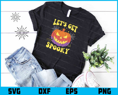 Let’s Get Spooky Halloween Pumpkin SVG PNG Digital Sublimation Print File  - Premium Cutting Files in SVG, PNG & EPS Formats - Premium SVG Cutting Files for Crafts