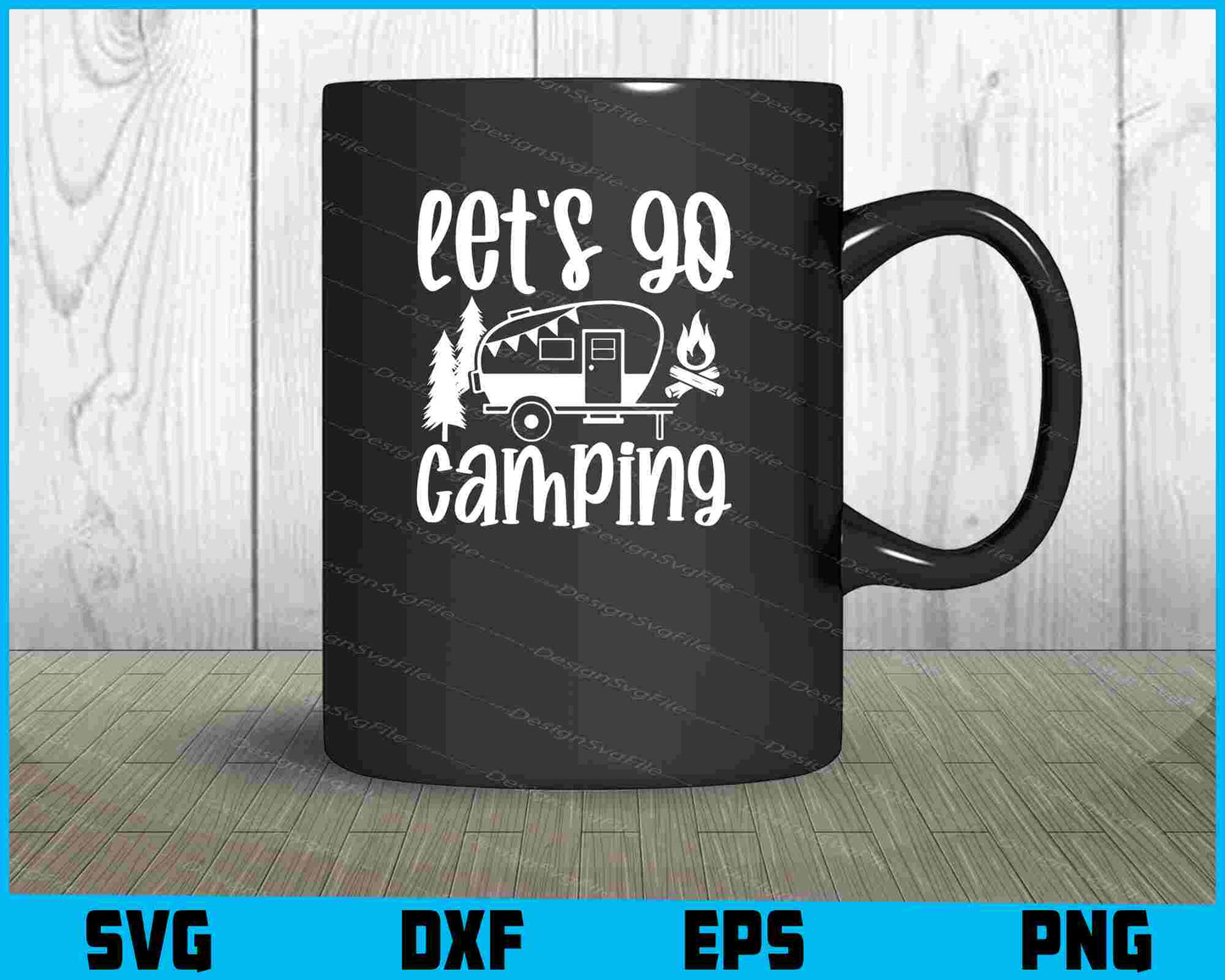 Let’s Go Camping Svg Png Dxf Digital Cutting File  - Premium Cutting Files in SVG, PNG & EPS Formats - Premium SVG Cutting Files for Crafts