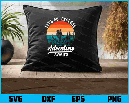 Let’s Go Explore Aadventure Awaits SVG