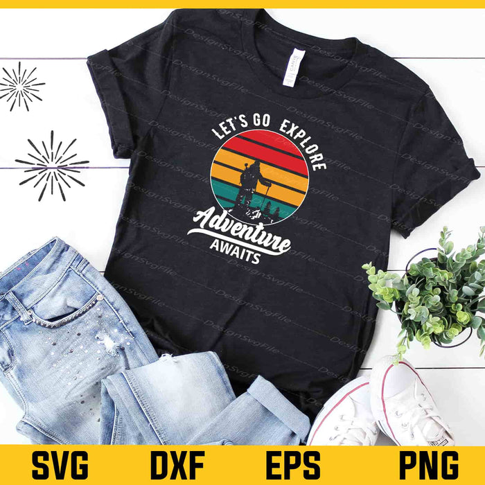 Let's Go Explore Adventure Awaits Hiking Svg Cutting Printable File  - Premium Cutting Files in SVG, PNG & EPS Formats - Premium SVG Cutting Files for Crafts
