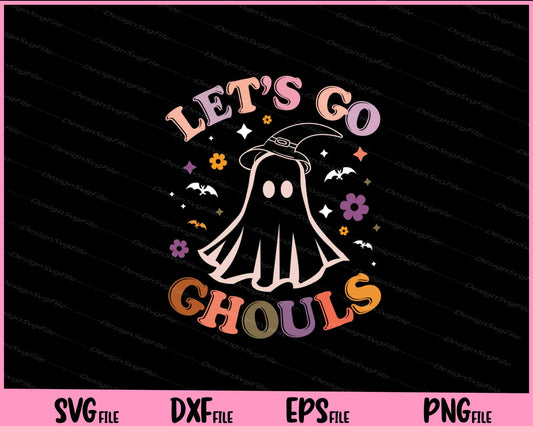 Let's Go Ghouls Funny Halloween Svg Cutting Printable Files  - Premium Cutting Files in SVG, PNG & EPS Formats - Premium SVG Cutting Files for Crafts