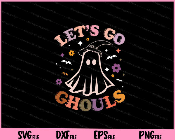Let's Go Ghouls Funny Halloween svg