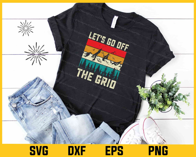 Let's Go Off The Grid Hiking Svg Cutting Printable File  - Premium Cutting Files in SVG, PNG & EPS Formats - Premium SVG Cutting Files for Crafts