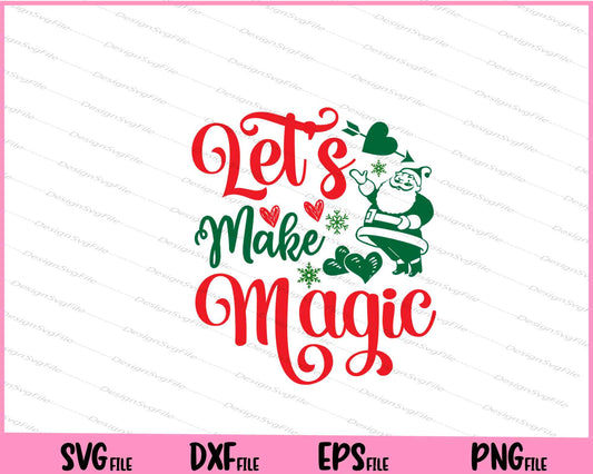 Let's Make Magic Christmas Svg Cutting Printable Files  - Premium Cutting Files in SVG, PNG & EPS Formats - Premium SVG Cutting Files for Crafts