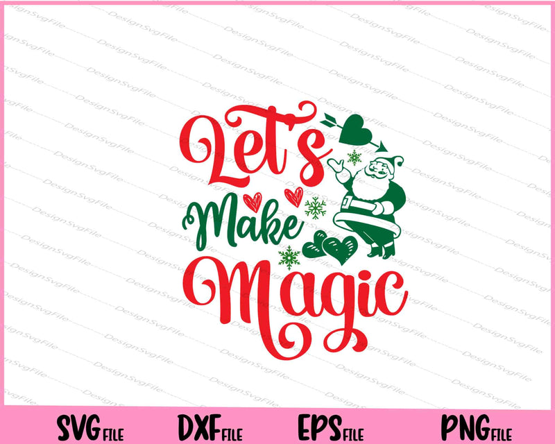 Let's Make Magic Christmas Svg Cutting Printable Files  - Premium Cutting Files in SVG, PNG & EPS Formats - Premium SVG Cutting Files for Crafts