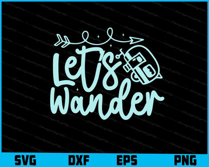 Let’s Wander Camping SVG PNG Cutting Files  - Premium Cutting Files in SVG, PNG & EPS Formats - Premium SVG Cutting Files for Crafts