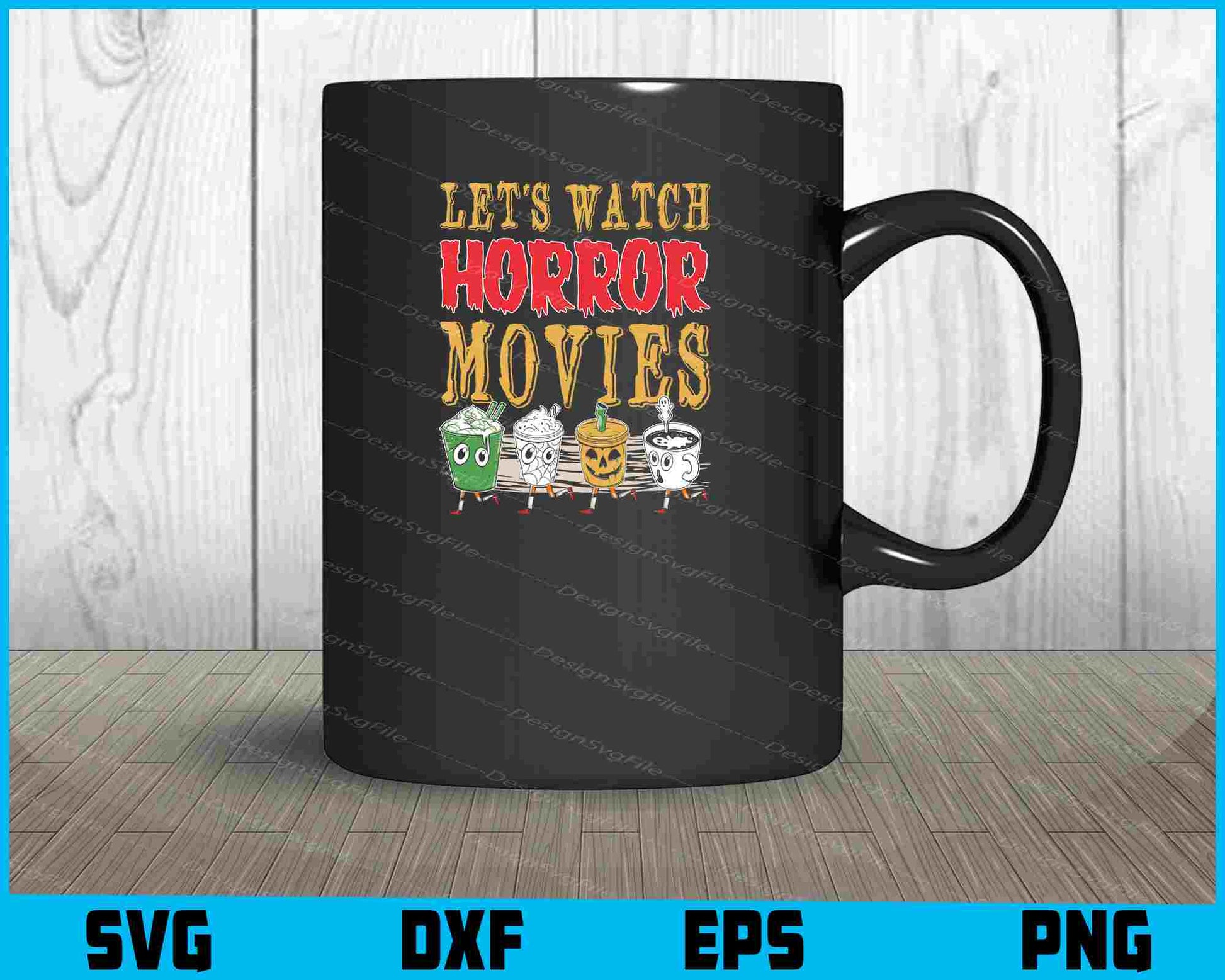 Let’s Watch Horror Movies Halloween SVG PNG Design Printable File  - Premium Cutting Files in SVG, PNG & EPS Formats - Premium SVG Cutting Files for Crafts