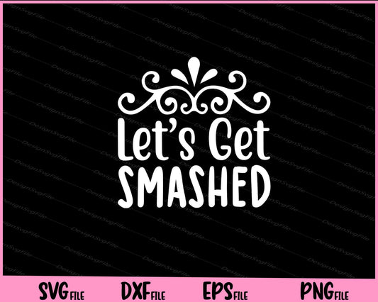 Lets Get Smashed Halloween Svg Cutting Printable Files  - Premium Cutting Files in SVG, PNG & EPS Formats - Premium SVG Cutting Files for Crafts