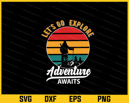 Lets Go Aexplore Dventure Mountain Svg Cutting Printable File  - Premium Cutting Files in SVG, PNG & EPS Formats - Premium SVG Cutting Files for Crafts