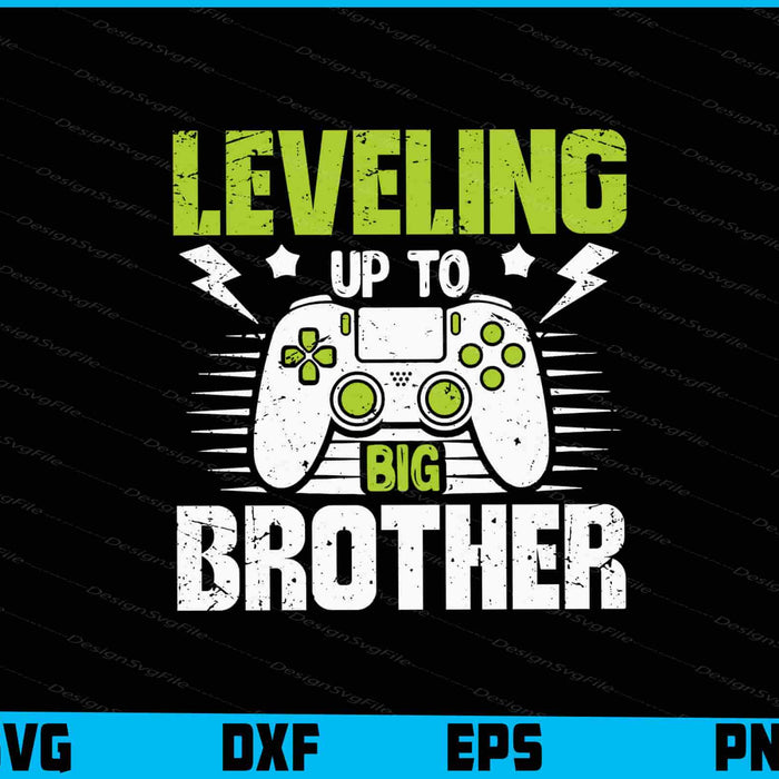 Leveling Up to Big Brother SVG, Best Gamer PNG