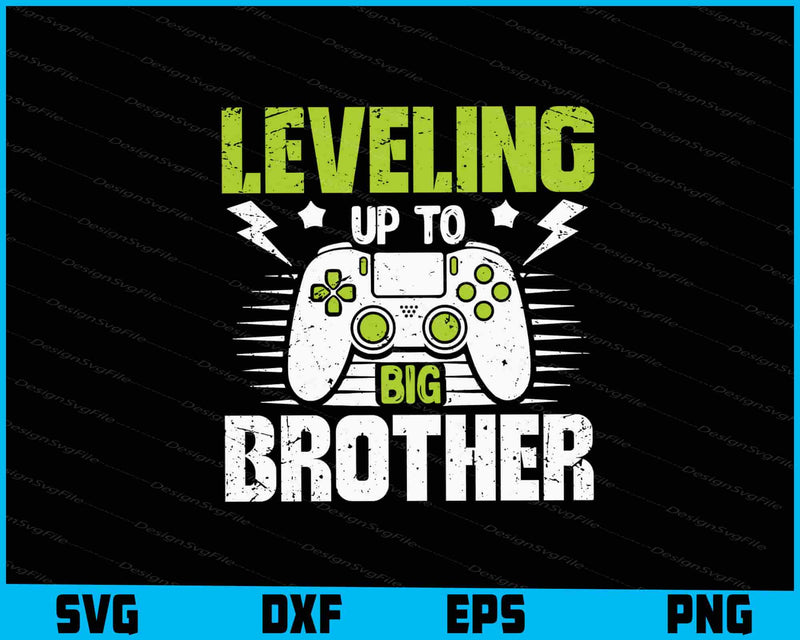 Leveling Up to Big Brother SVG, Best Gamer PNG