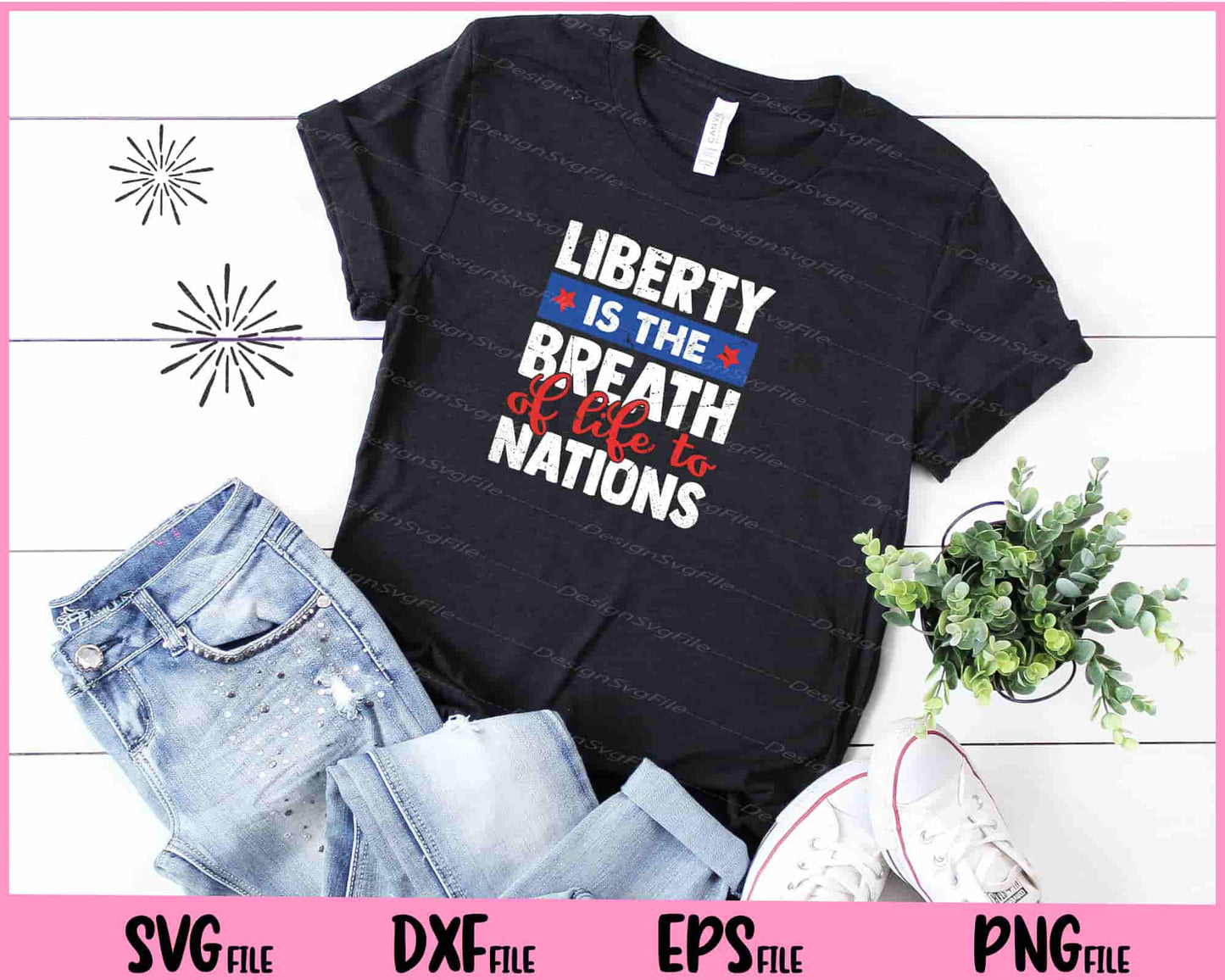 Liberty Is The Breath Of Life To Nations 4th of July Svg Cutting Printable Files  - Premium Cutting Files in SVG, PNG & EPS Formats - Premium SVG Cutting Files for Crafts