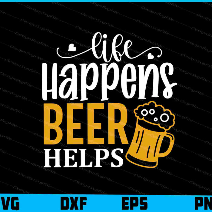 Life Happens Beer Helps