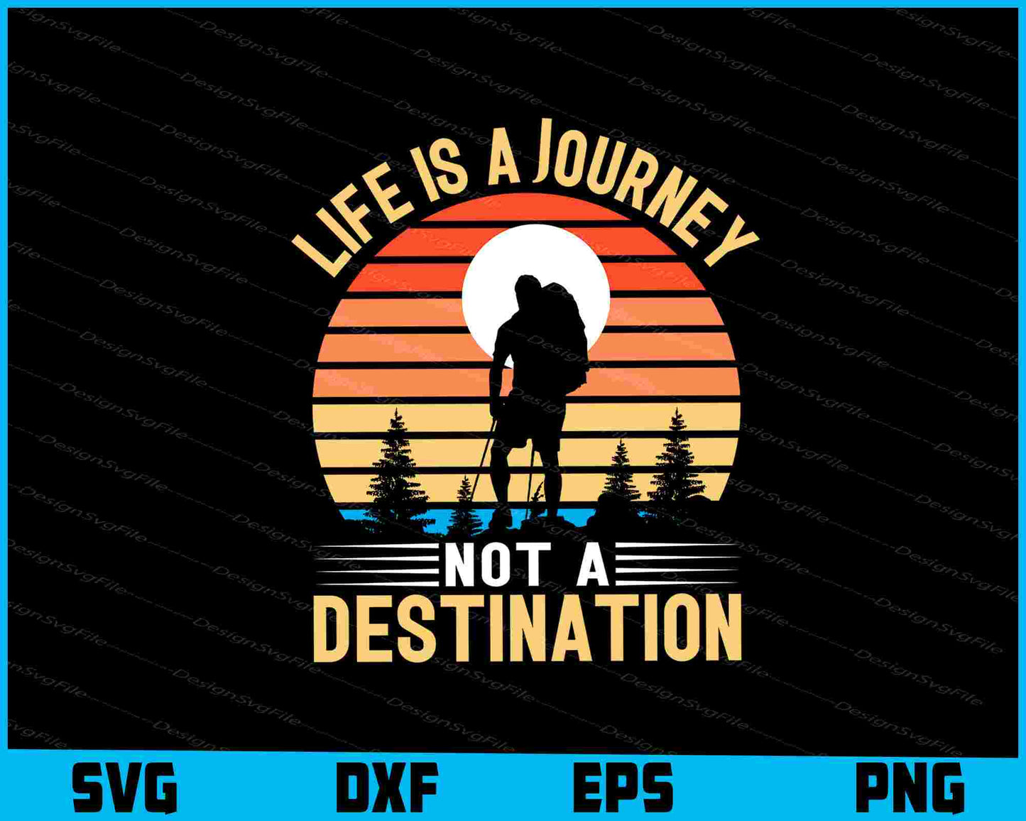 Life Is A Journey Not A Destination SVG