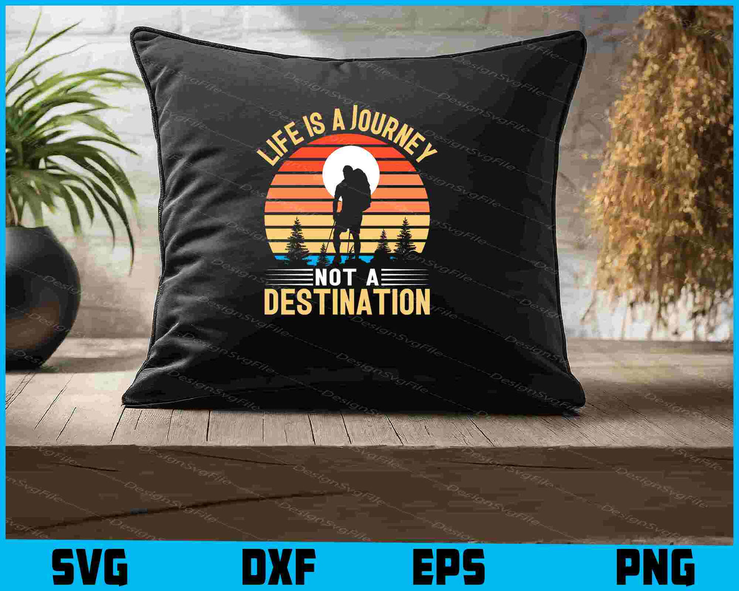 Life Is A Journey Not A Destination SVG