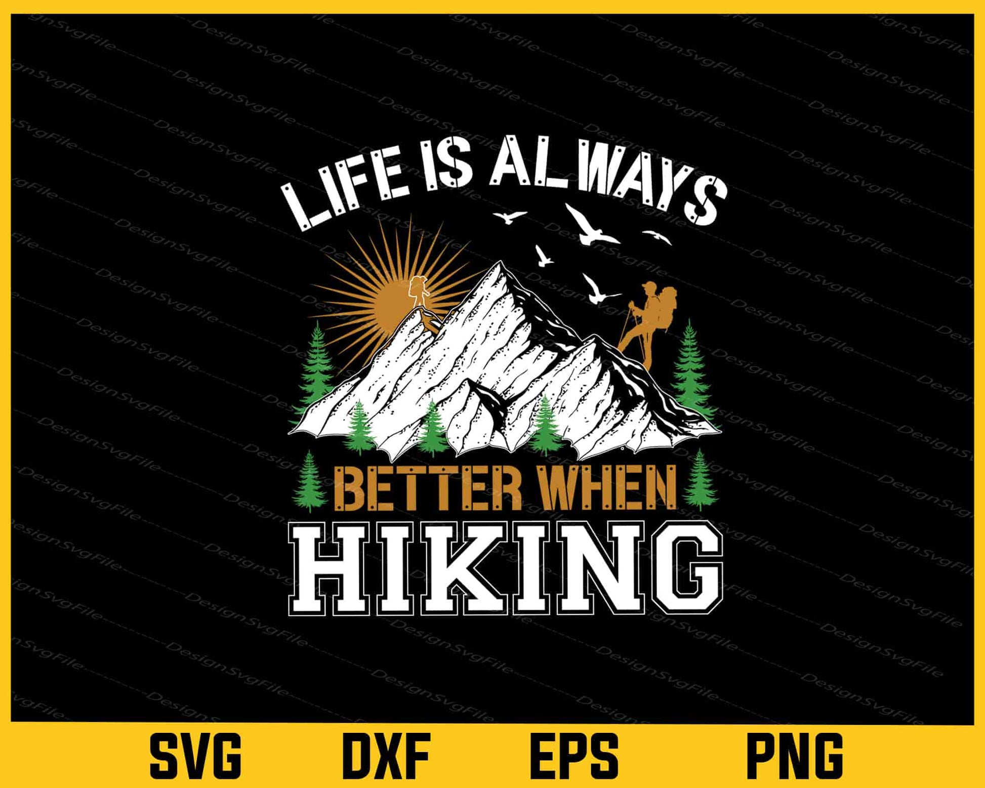 Life Is Always Better When Hiking Svg Cutting Printable File  - Premium Cutting Files in SVG, PNG & EPS Formats - Premium SVG Cutting Files for Crafts