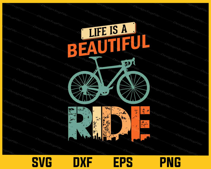 Life Is Beautiful Ride Cycling Svg Cutting Printable File  - Premium Cutting Files in SVG, PNG & EPS Formats - Premium SVG Cutting Files for Crafts