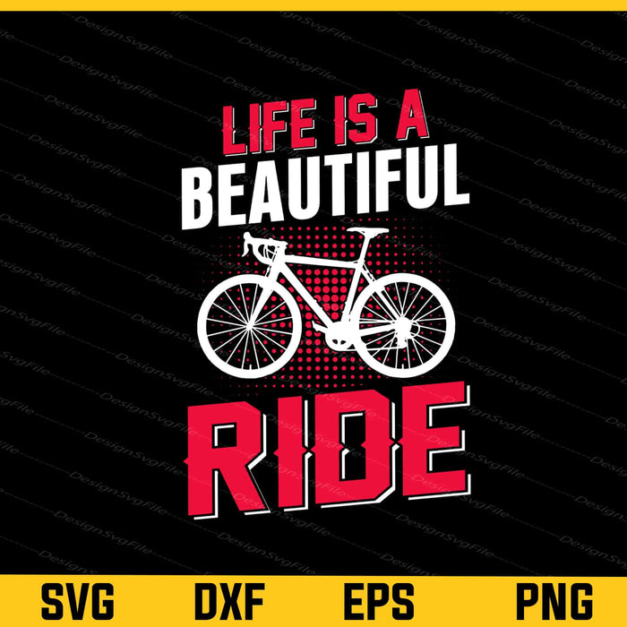 Life Is Beautiful Ride Cycling Svg Cutting Printable File  - Premium Cutting Files in SVG, PNG & EPS Formats - Premium SVG Cutting Files for Crafts