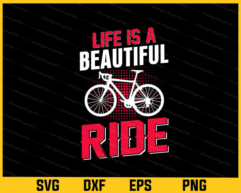 Life Is Beautiful Ride Cycling Svg Cutting Printable File  - Premium Cutting Files in SVG, PNG & EPS Formats - Premium SVG Cutting Files for Crafts