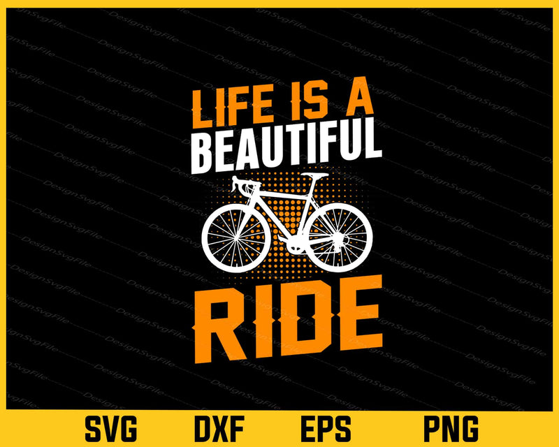 Life Is Beautiful Ride Cycling Svg Cutting Printable File  - Premium Cutting Files in SVG, PNG & EPS Formats - Premium SVG Cutting Files for Crafts