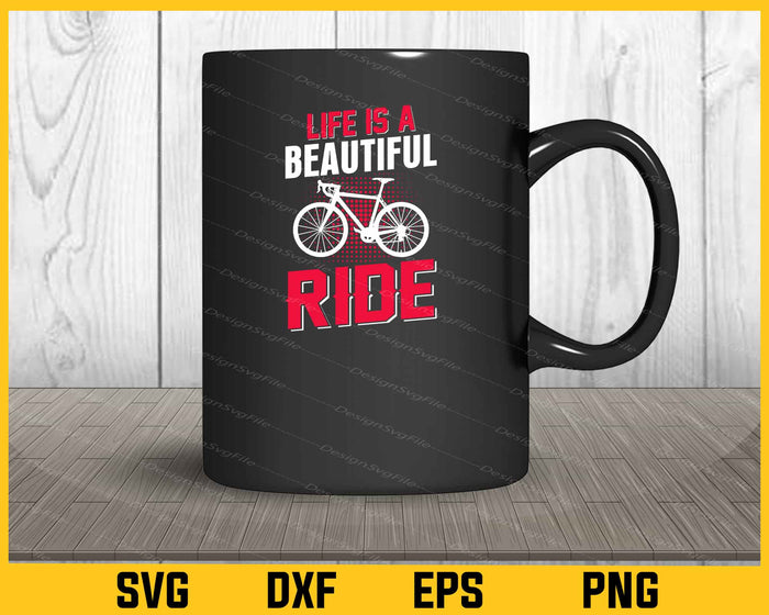 Life Is Beautiful Ride Cycling Svg Cutting Printable File  - Premium Cutting Files in SVG, PNG & EPS Formats - Premium SVG Cutting Files for Crafts