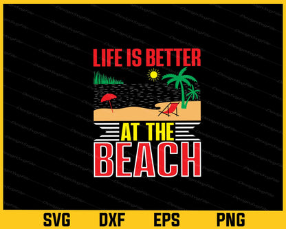 Life Is Better At The Beach Summer Svg Cutting Printable File  - Premium Cutting Files in SVG, PNG & EPS Formats - Premium SVG Cutting Files for Crafts