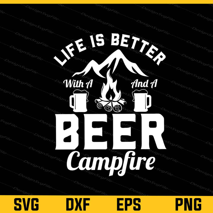 Life Is Better With A And A Beer Camping Svg Cutting Printable File  - Premium Cutting Files in SVG, PNG & EPS Formats - Premium SVG Cutting Files for Crafts