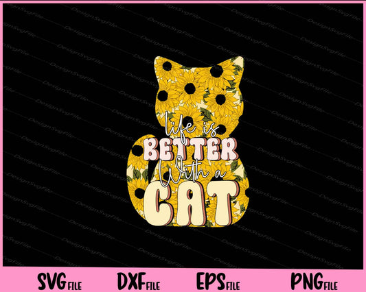 Life Is Better With A Cat Svg Cutting Printable Files  - Premium Cutting Files in SVG, PNG & EPS Formats - Premium SVG Cutting Files for Crafts