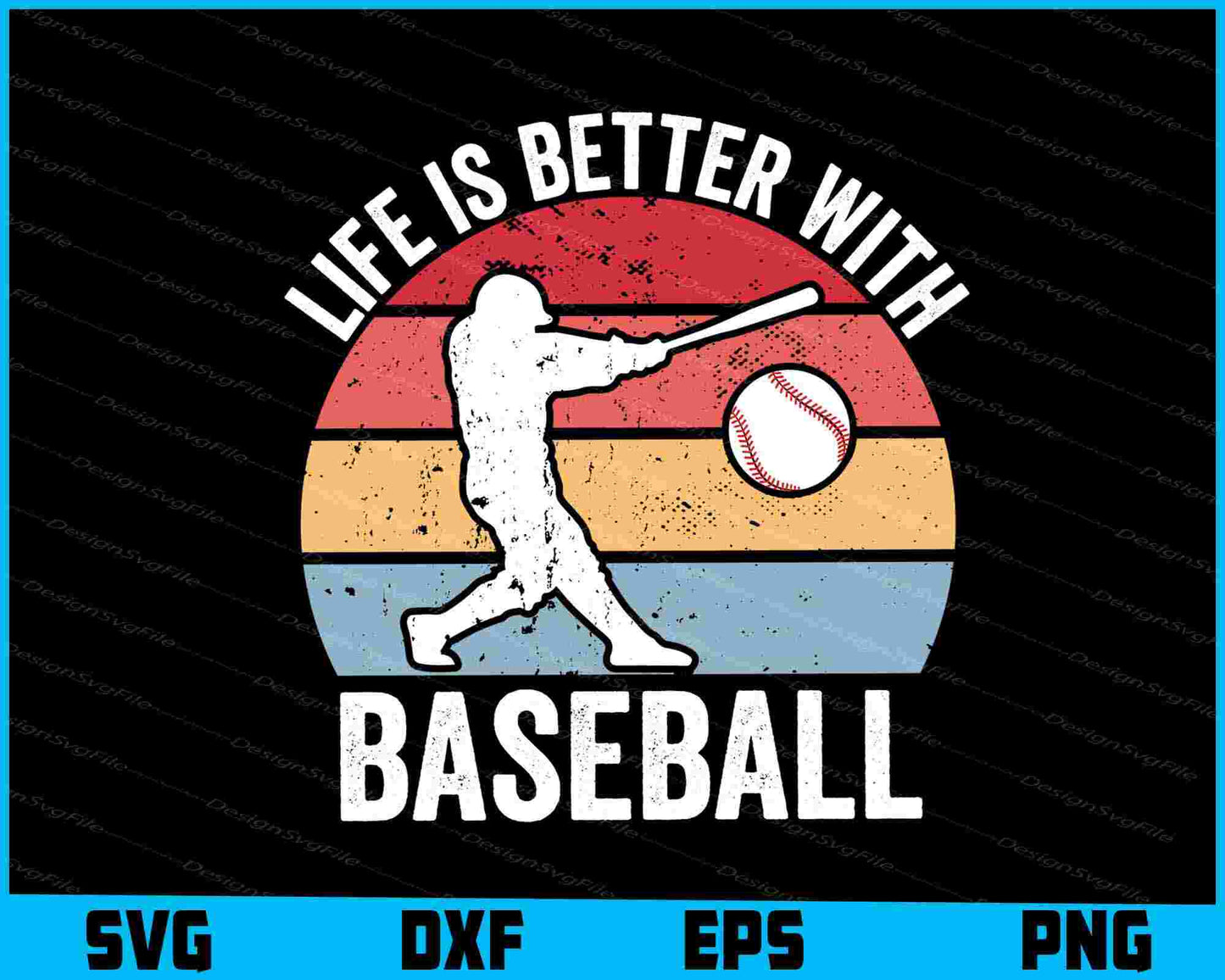 Life Is Better With Baseball SVG