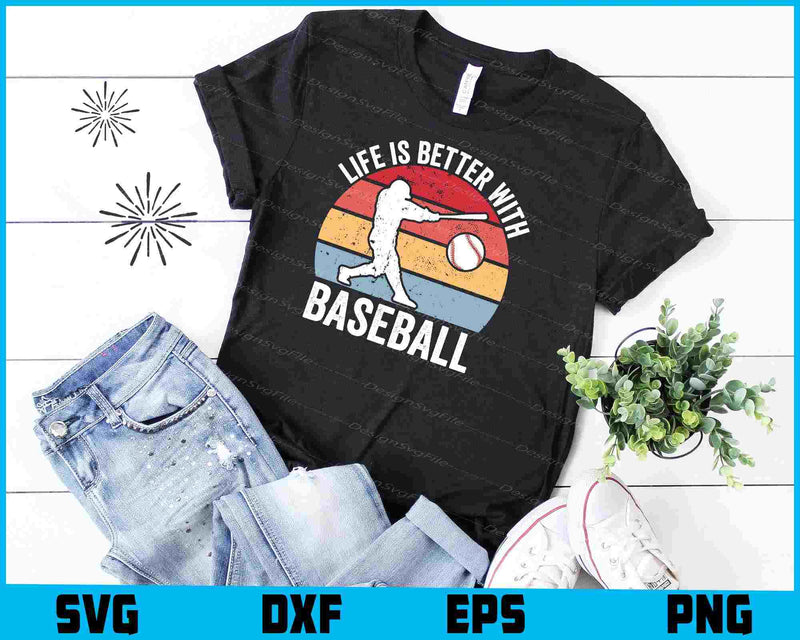 Life Is Better With Baseball SVG