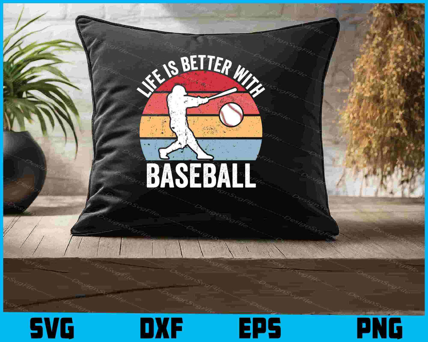 Life Is Better With Baseball SVG