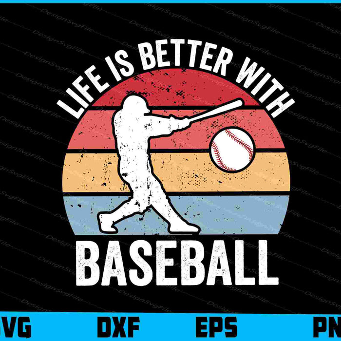 Life Is Better With Baseball SVG