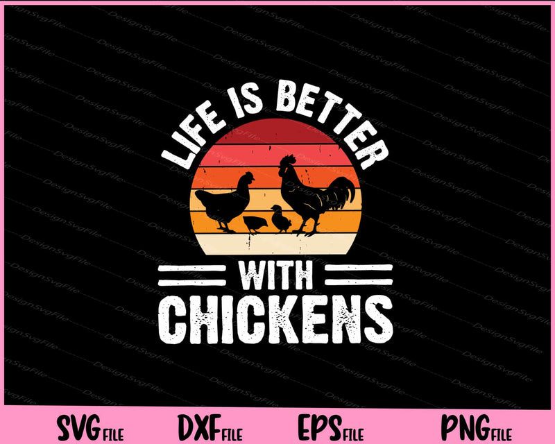 Life Is Better With Chicken Svg Cutting Printable Files  - Premium Cutting Files in SVG, PNG & EPS Formats - Premium SVG Cutting Files for Crafts