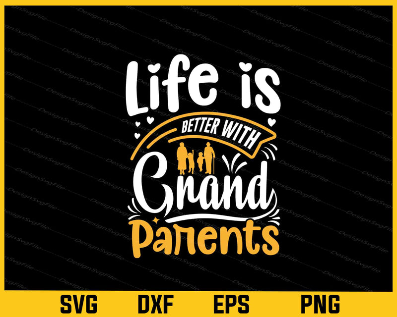 Life Is Better With My Grandparents Svg Cutting Printable File