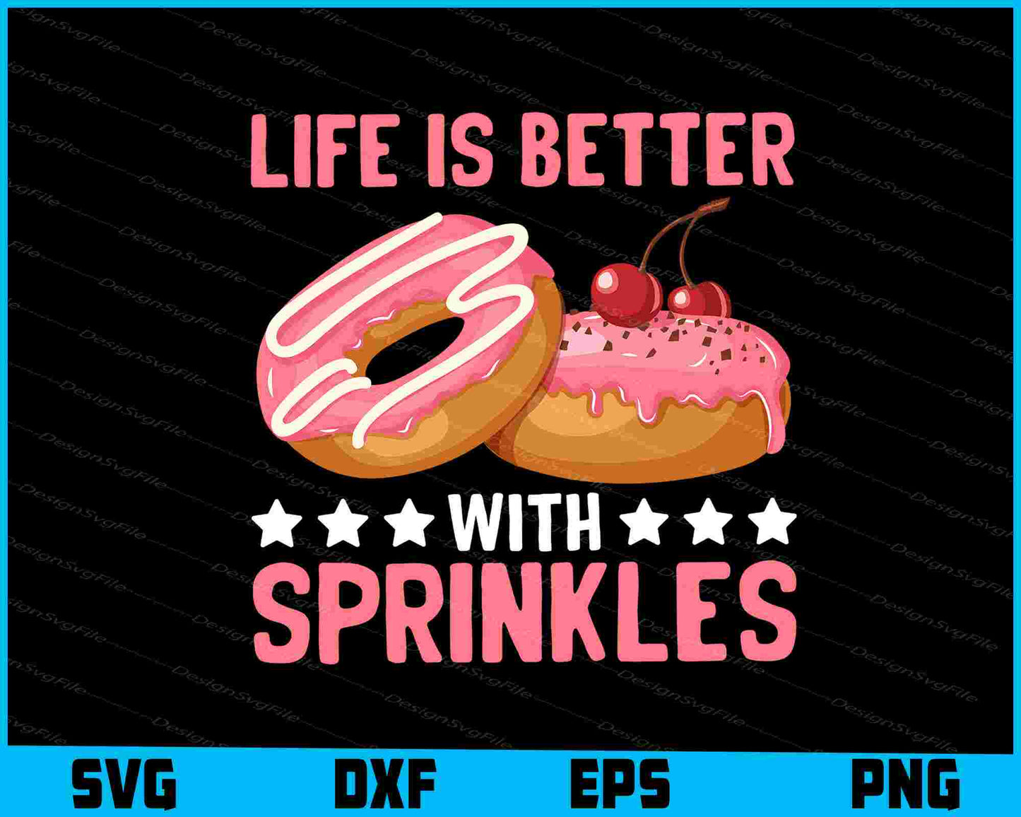 Life Is Better With Sprinkles SVG