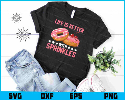 Life Is Better With Sprinkles SVG