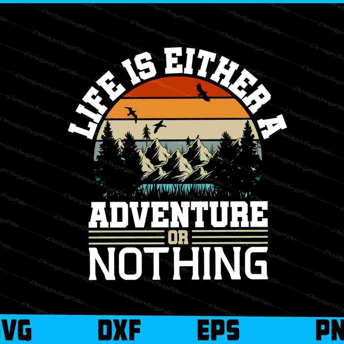 Life Is Either A Aadventure Or Nothing SVG