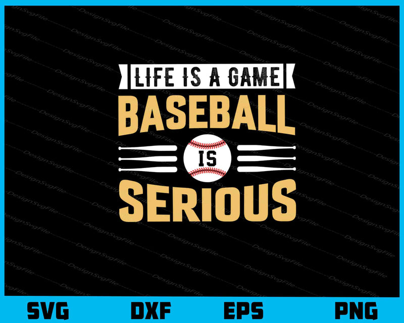 Life Is Game Baseball Serious svg