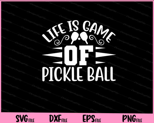 Life Is Game Of Pickleball Svg Cutting Printable Files  - Premium Cutting Files in SVG, PNG & EPS Formats - Premium SVG Cutting Files for Crafts