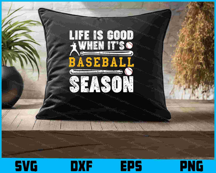 Life Is Good When It’s Baseball Season SVG