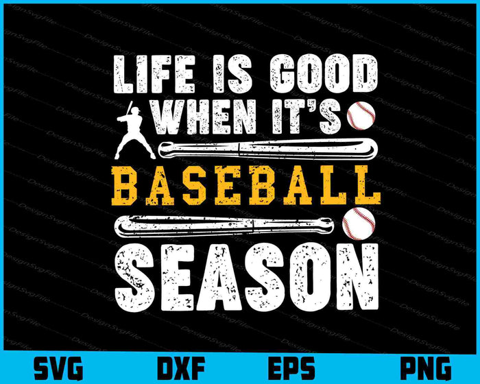 Life Is Good When It’s Baseball Season SVG