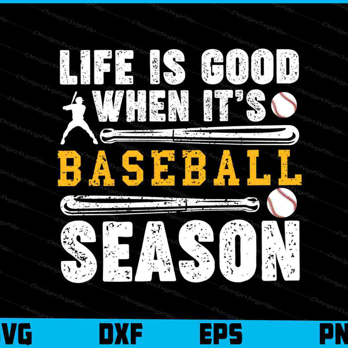 Life Is Good When It’s Baseball Season SVG