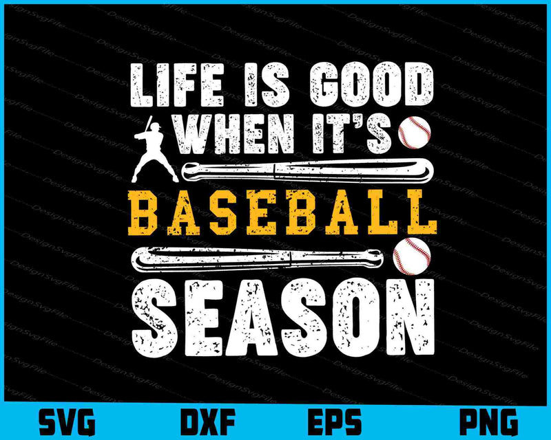 Life Is Good When It’s Baseball Season SVG