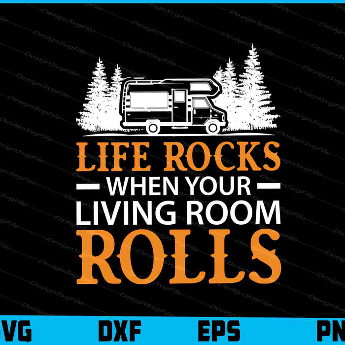 Life Rocks When Living Room Rolls SVG