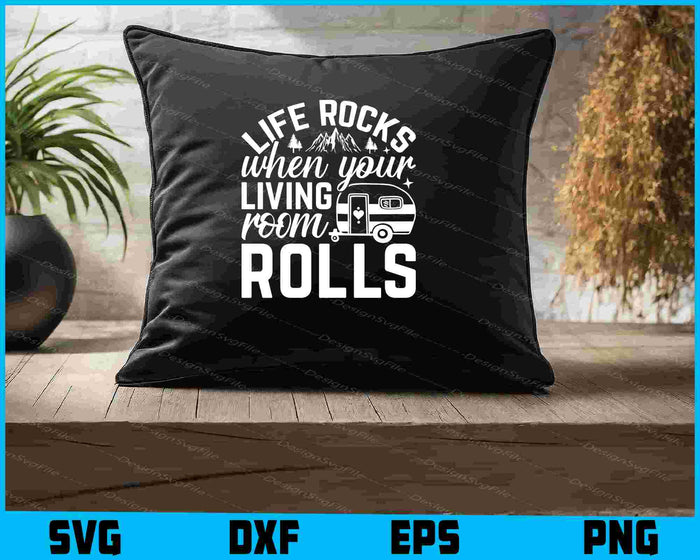 Life Rocks When Your Living Room Rolls SVG