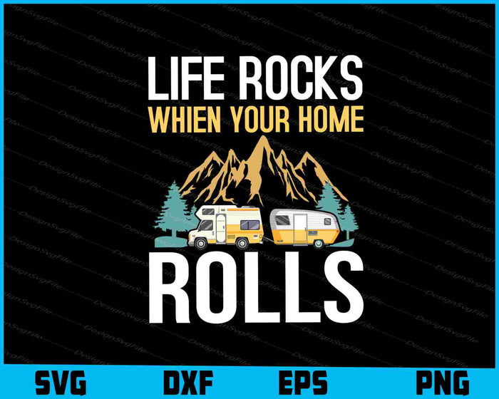 Life Rocks When Your Living Room Rolls SVG, Road Trip Shirt