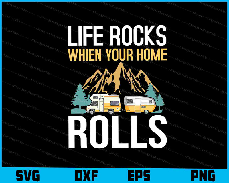 Life Rocks When Your Living Room Rolls SVG, Road Trip Shirt