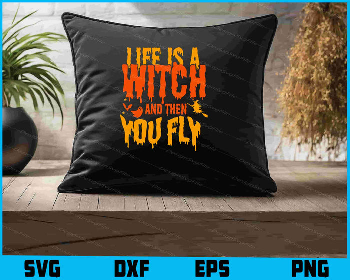 Orange text 'Life is a witch and then you fly' on a black background with file format options at the bottom.