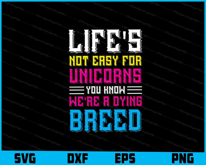 Life's Not Easy for Unicorns, You Know